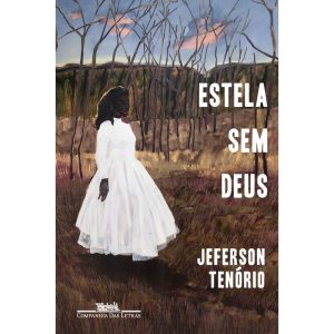 ESTELA SEM DEUS - COMPANHIA DAS LETRAS