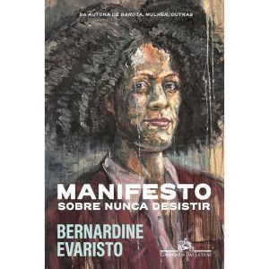 MANIFESTO: SOBRE NUNCA DESISTIR - COMPANHIA DAS LETRAS