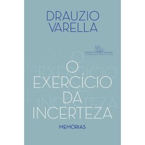 O EXERCÍCIO DA INCERTEZA: MEMÓRIAS - COMPANHIA DAS LETRAS