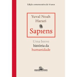 SAPIENS - EDIÇÃO COMEMORATIVA DE 10 ANOS: UMA BREV - COMPANHIA DAS LETRAS