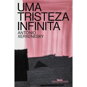 UMA TRISTEZA INFINITA - COMPANHIA DAS LETRAS