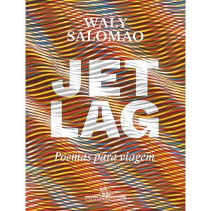 JET LAG: POEMAS PARA VIAGEM - COMPANHIA DAS LETRAS