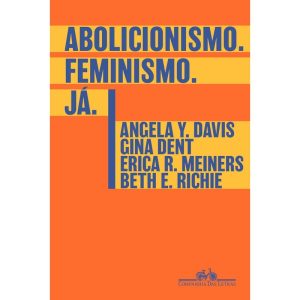 ABOLICIONISMO. FEMINISMO. JÁ. - COMPANHIA DAS LETRAS
