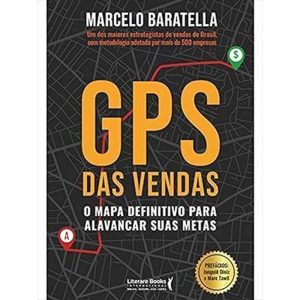 GPS DAS VENDAS - O MAPA DEFINITIVO PARA ALAVANCAR  - LITERARE BOOKS