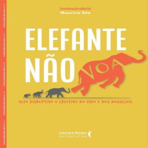 ELEFANTE NÃO VOA - SEJA DISRUPTIVO E CRIATIVO NA V - LITERARE BOOKS