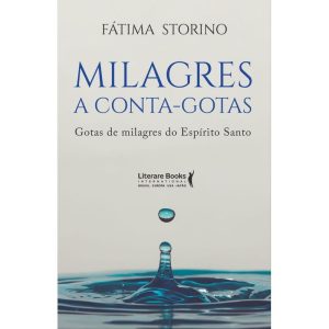 Milagres a conta-gotas: gotas de milagres do Espír - LITERARE BOOKS