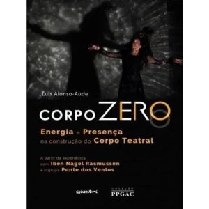 CORPO ZERO - ENERGIA E PRESENÇA NA CONSTRUÇÃO DO C - GIOSTRI