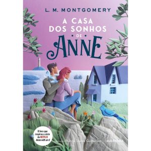 A CASA DOS SONHOS DE ANNE - (TEXTO INTEGRAL - CLÁS - AUTÊNTICA