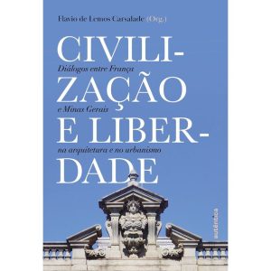 CIVILIZAÇÃO E LIBERDADE: DIÁLOGOS ENTRE FRANÇA E M - AUTÊNTICA