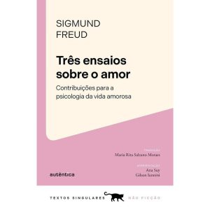 TRÊS ENSAIOS SOBRE O AMOR: CONTRIBUIÇÕES PARA A PS - AUTÊNTICA