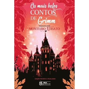 OS MAIS BELOS CONTOS DE GRIMM - MILK SHAKESPEARE