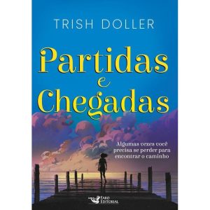 PARTIDAS E CHEGADAS - FARO EDITORIAL