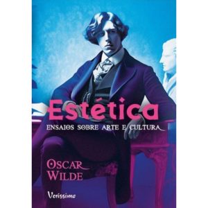 ESTÉTICA - ENSAIOS SOBRE ARTE E CULTURA - VERISSIMO
