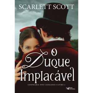 O DUQUE IMPLACÁVEL - ROMANCE HISTÓRICO VITORIANO - FARO EDITORIAL