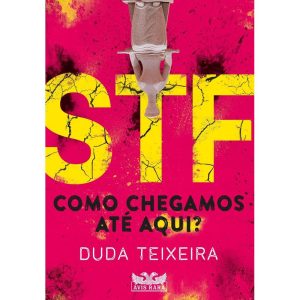 STF - COMO CHEGAMOS ATÉ AQUI? - AVIS RARA