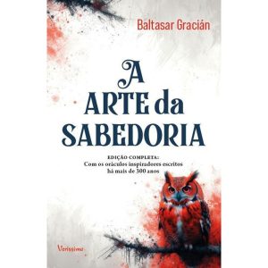 A ARTE DA SABEDORIA - EDIÇÃO COMPLETA COM ORÁCULOS - VERISSIMO