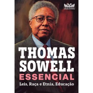 THOMAS SOWELL ESSENCIAL - VOL. 2: LEIS, RAÇA E ETN - AVIS RARA