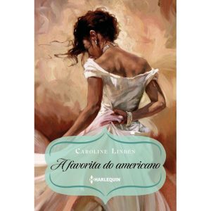 A FAVORITA DO AMERICANO (PROCURA-SE UM DUQUE - LIV - HARLEQUIN BOOKS