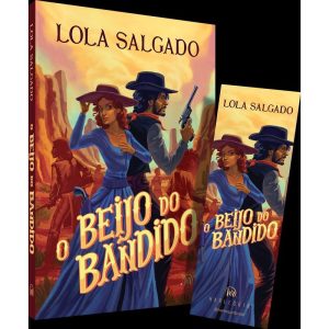 O BEIJO DO BANDIDO - UM ROMANCE DE FAROESTE DA AUT - HARLEQUIN BOOKS