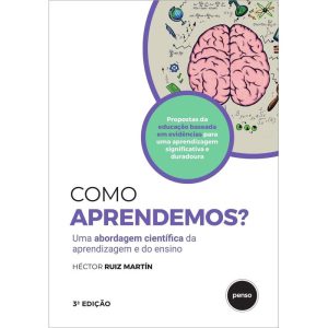 COMO APRENDEMOS? - 3.ED.: UMA ABORDAGEM CIENTÍFICA - PENSO