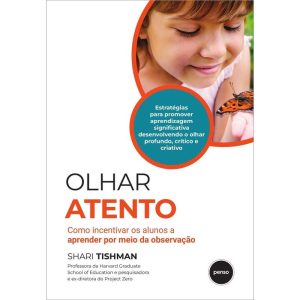 OLHAR ATENTO: COMO INCENTIVAR OS ALUNOS A APRENDER - PENSO