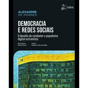 DEMOCRACIA E REDES SOCIAIS: DESAFIO DE COMBATER O  - ATLAS