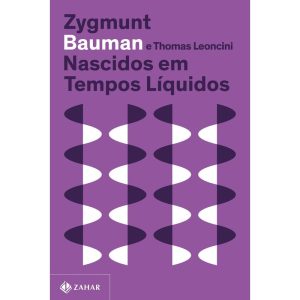 NASCIDOS EM TEMPOS LÍQUIDOS (NOVA EDIÇÃO): TRANSFO - ZAHAR