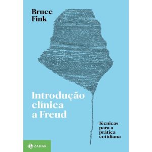 INTRODUÇÃO CLÍNICA A FREUD: TÉCNICAS PARA A PRÁTIC - ZAHAR