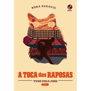 A TOCA DAS RAPOSAS (VOL. 1 TUDO PELO JOGO) - GALERA