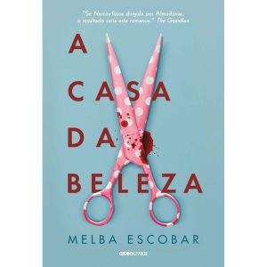 A CASA DA BELEZA - GLOBO LIVROS