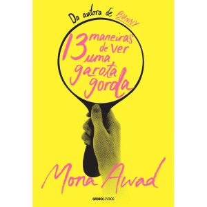 13 MANEIRAS DE VER UMA GAROTA GORDA - GLOBO LIVROS