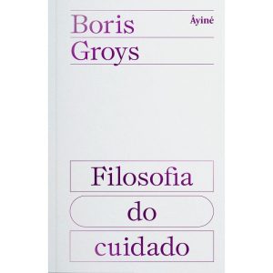 FILOSOFIA DO CUIDADO - EDITORA ÂYINÉ