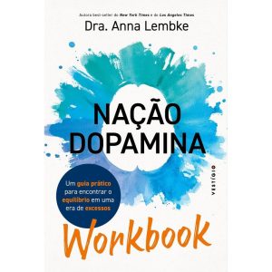 WORKBOOK: NAÇÃO DOPAMINA: UM GUIA PRÁTICO PARA ENC - VESTÍGIO