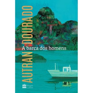 A BARCA DOS HOMENS - HARPERCOLLINS