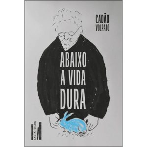 Abaixo a vida dura - FARIA E SILVA EDITORA