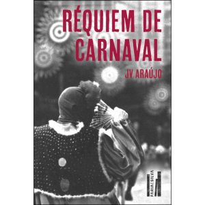 Réquiem de carnaval - FARIA E SILVA EDITORA