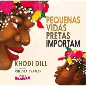 PEQUENAS VIDAS PRETAS IMPORTAM - MUNDO BENVIRÁ