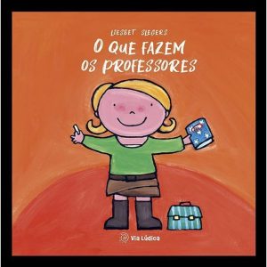 O que fazem os professores - EDITORA VIA LÚDICA LTDA