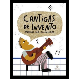 Cantigas de invento - EDITORA VIA LÚDICA LTDA