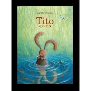 Tito e o rio - EDITORA VIA LÚDICA LTDA