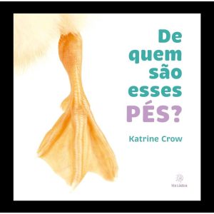 De quem são esses pés? - EDITORA VIA LÚDICA LTDA