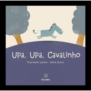 Upa, Upa, cavalinho - EDITORA VIA LÚDICA LTDA