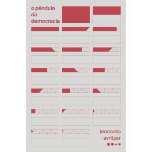 O pêndulo da democracia - TODAVIA