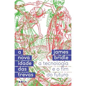 A nova idade das trevas - TODAVIA