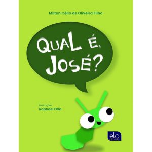 QUAL É, JOSÉ? - EDITORA ELO