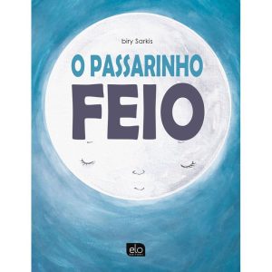 O PASSARINHO FEIO - EDITORA ELO