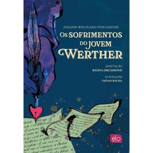 OS SOFRIMENTOS DO JOVEM WERTHER - EDITORA ELO