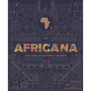 Africana: tudo sobre um continente fascinante - MOSTARDA EDITORA