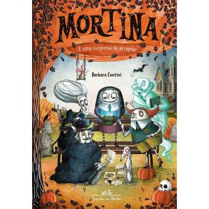 MORTINA E UMA SURPRESA DE ARREPIAR - COMPANHIA DAS LETRINHAS