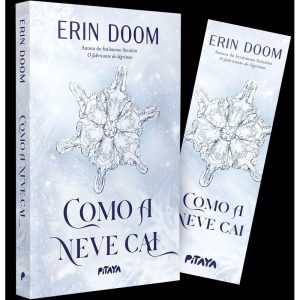 COMO A NEVE CAI - DA MESMA AUTORA DO FENÔMENO LITE - EDITORA PITAYA